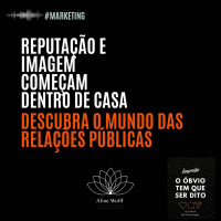 Reputação e imagem começam dentro de casa: descubra o mundo das Relações Públicas e exploda nele!
