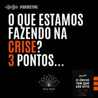 MKT: o que estamos fazendo, ou deveríamos fazer na CRISE? 3 pontos...