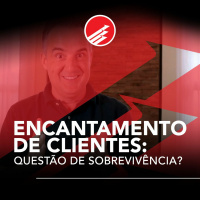 PPV #114: Encantamento de clientes: diferencial competitivo ou questão de sobrevivência?
