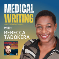 Leveraging Your Degree in Medical Writing With Rebecca Tadokera