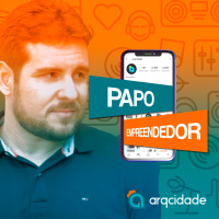 Papo Empreendedor #07 - DO TRADICIONAL AO DIGITAL ELE CONQUISTOU SUA LIBERDADE | Lauro Nolasco - ARQCIDADE