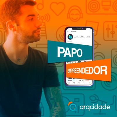 Papo Empreendedor - Arqcidade