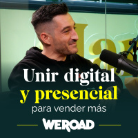 Unir digital y presencial para vender más, con Daniel Martínez de WeRoad
