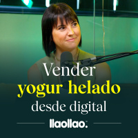 Vender yogur helado desde digital - Beatriz Díaz, Head of Digital Marketing en LlaoLlao