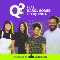 Ep. 11 – Mulheres no Cinema. Feat. Foquinha e Karoline Gomes