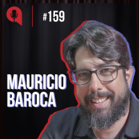 Entrei em Remuneração porque sou chato - feat. Mauricio Baroca | QDU #159