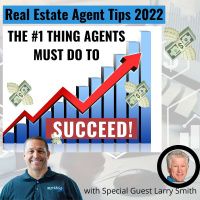 Real Estate Agent Tips 2022 l The #1 Thing Agents Must Do to Succeed!