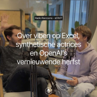 S07E17 - Over viben op Excel, synthetische actrices en OpenAI’s vernieuwende herfst