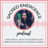 #120: Ways + Why to Nourish Our Nervous System Plus, A Gift For You!