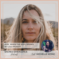 #139: When the soul speaks w/ Lola Pickett