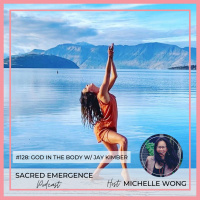 #128: God In The Body w/ Jay Kimber