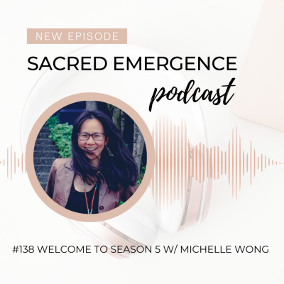 Sacred Emergence Podcast with Michelle Wong