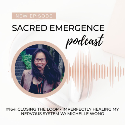 Sacred Emergence Podcast with Michelle Wong