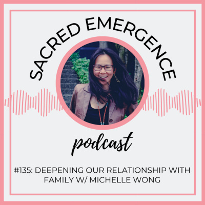 Sacred Emergence Podcast with Michelle Wong