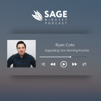 Ryan Cote - Upgrading Your Morning Routine