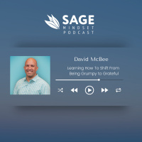 David McBee - Learning How To Shift From Being Grumpy to Grateful