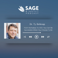 Dr. Ty Belknap - From Homeless To CEO: You Can Be Successful When You Choose To Be