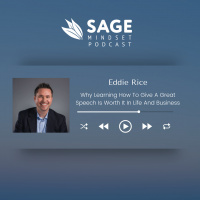 Eddie Rice - Why Learning How To Give A Great Speech Is Worth It In Life And Business