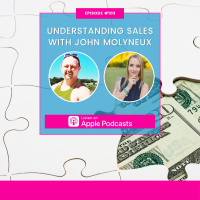 Episode #103 - Understanding Sales with John Molyneux