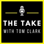 The Take with Tom Clark