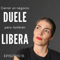 Cerrar un negocio DUELE pero también LIBERA | Temporada 2 | Episodio 15