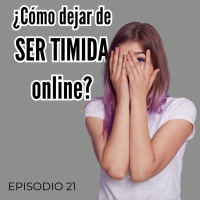 ¿Cómo dejar de ser TÍMIDA online | Temporada 2 | Episodio 21