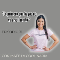 Lo primero que hagas no va a ser bonito | Mafe La Coolinaria | Temporada 2 | Episodio 31