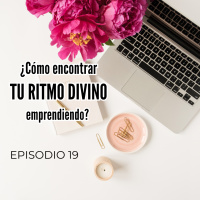 ¿Cómo encontrar tu RITMO DIVINO emprendiendo?