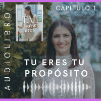 Tu eres tu propósito | Audio libro | Capítulo 1 