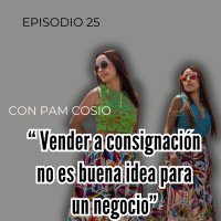 Vender a consignación no es buena idea para un negocio con Pam Cosio | Temporada 2 | Episodio 25