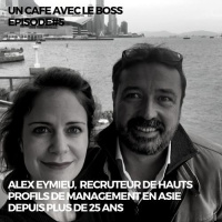 Episode#5 Un Café avec Alex Eymieu, Recruteur de hauts profils de management