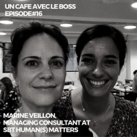 Episode#16, Un Café avec Marine Veillon, Managing Consultant chez SBT Human(s) Matter