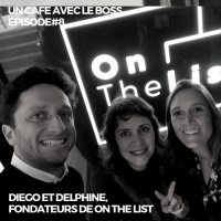 Episode#8 Un café avec Delphine et Diego, fondateurs de On The List