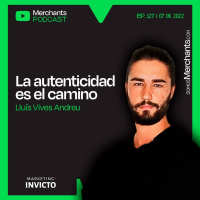 127. La autenticidad es el camino con Lluís Vives Andreu