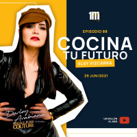 88. Cocina tu Futuro con Elsy Vizcarra