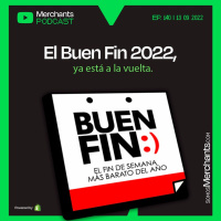 140. El Buen Fin 2022 ya está a la vuelta.