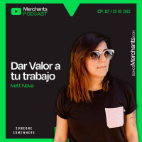 117. Dar Valor a tu trabajo con Ivett Nava