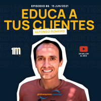 86. Educa a tus Clientes con Alfonso Romero