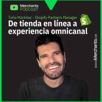 146. De tienda en línea a experiencia omnicanal: Cómo Shopify está revolucionando el ecommerce | Toño Martínez