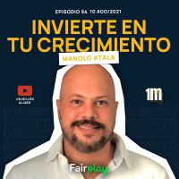 94. Invierte en tu Crecimiento con Manolo Atala