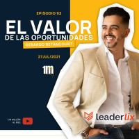 92. El Valor de las Oportunidades con Gerardo Betancourt