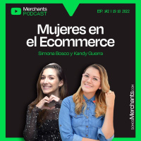 142. Mujeres en el Ecommerce con Simona Bosco y Kandy Guerra