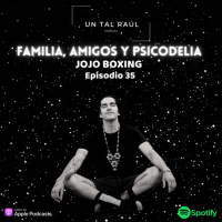 E35.2|Amigos, familia y psicodelia| Jojo Boxing