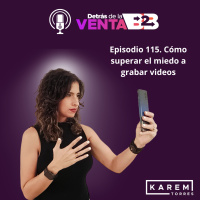 Episodio 115. Cómo superar el miedo a grabar videos