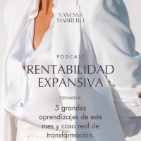 EP.6: 5 grandes aprendizajes de este mes y caso real de transformación.