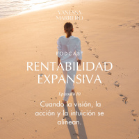 EP.10: Cuando la visión, la acción y la intuición se alinean.