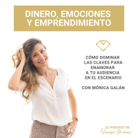 EP. 9: Cómo dominar las claves para enamorar a tu audiencia en el escenario, entrevista con Mónica Galán.