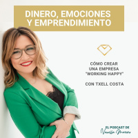 EP. 25: Cómo crear una empresa Working Happy, entrevista con Txell Costa.