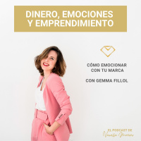 EP. 19: Cómo emocionar con tu marca, entrevista con Gemma Fillol.