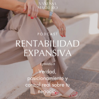 EP.8: Verdad, posicionamiento y control real sobre tu negocio.